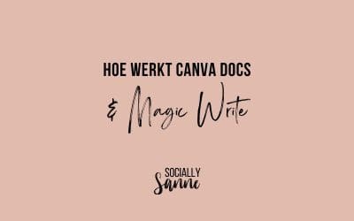Hoe werkt Canva Docs en Magic Write?