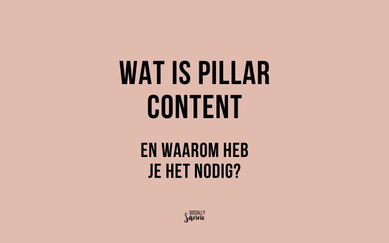 Pillar content uitgelegd: wat is het en heb jij het nodig als ondernemer?